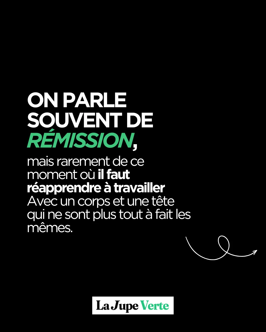 Carrousel La Jupe Verte, diapositive 1 : « On parle souvent de rémission », le moment où il faut réapprendre à travailler