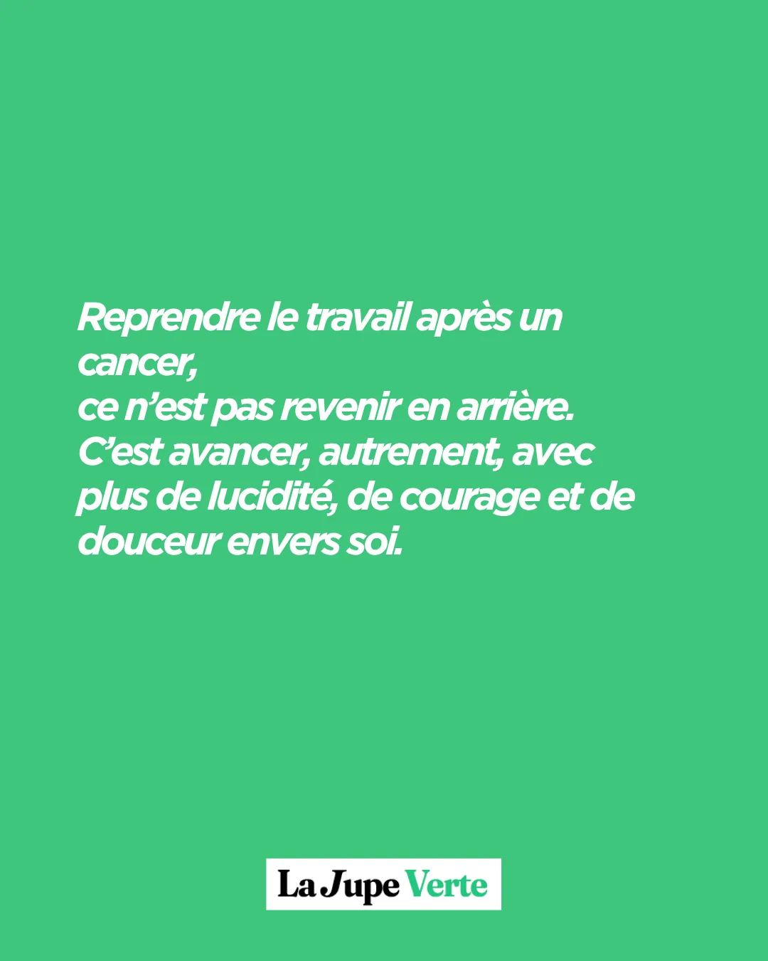 Carrousel La Jupe Verte, diapositive 8 : reprendre le travail après un cancer, c'est avancer autrement